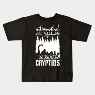 Introverted But Willing To Discuss Cryptids Kids T-Shirt
